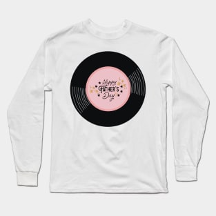 Vinyl - Happy Fathers Day ♡ Long Sleeve T-Shirt